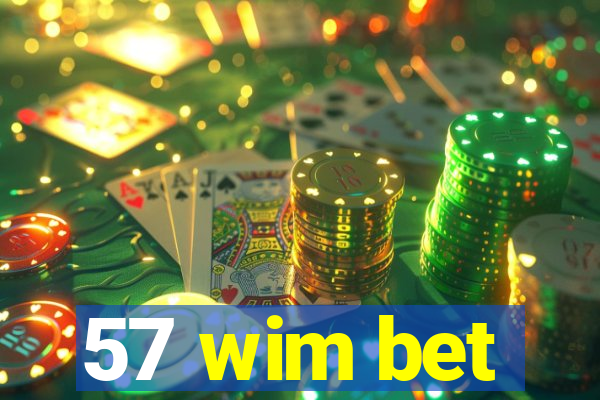 57 wim bet