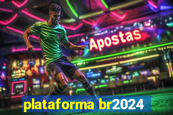 plataforma br2024