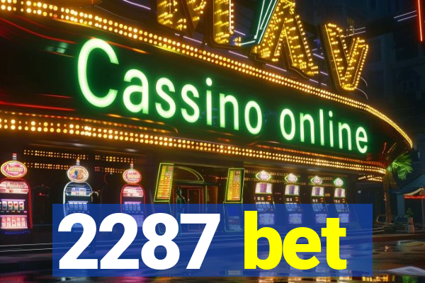 2287 bet
