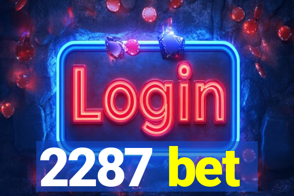 2287 bet