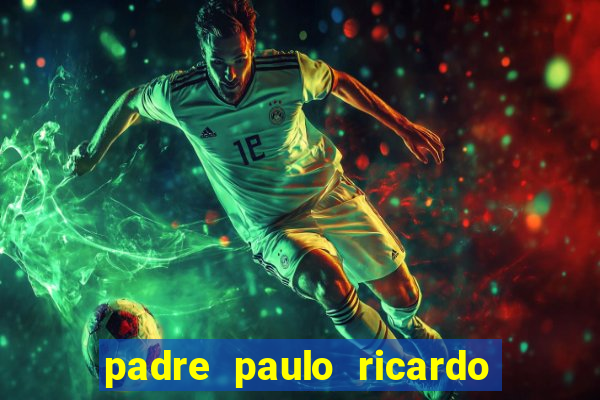 padre paulo ricardo cursos gratuitos
