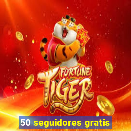 50 seguidores gratis