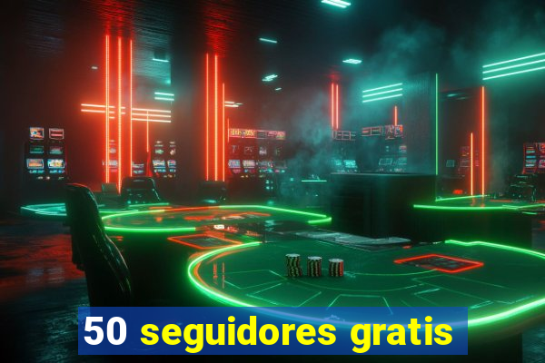50 seguidores gratis