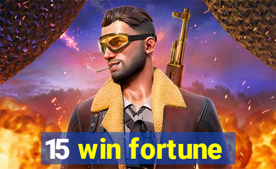 15 win fortune