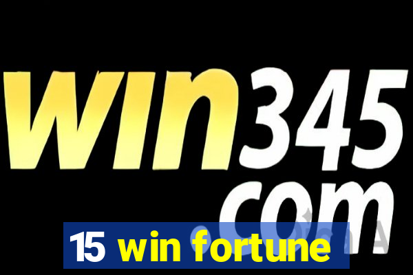 15 win fortune