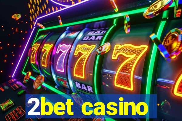 2bet casino