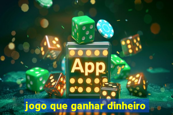 jogo que ganhar dinheiro