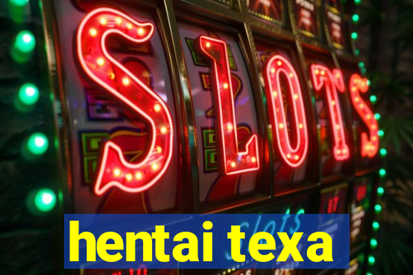 hentai texa
