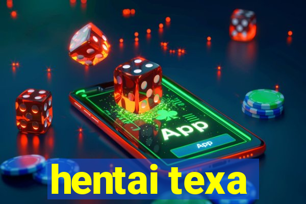 hentai texa