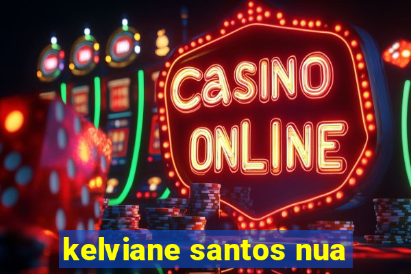 kelviane santos nua