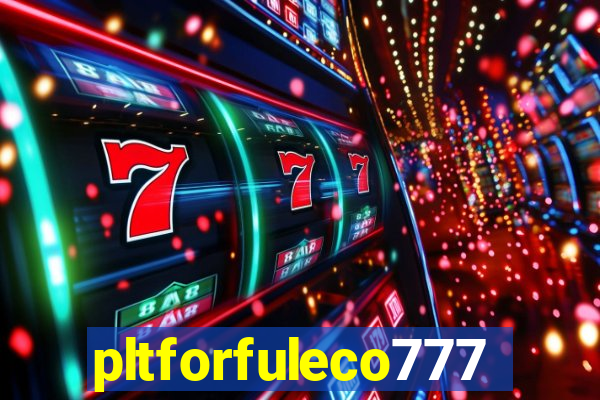 pltforfuleco777