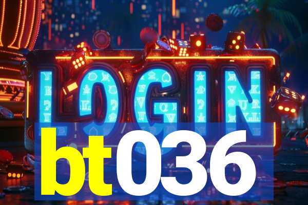bt036