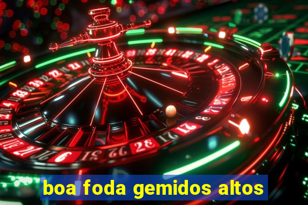 boa foda gemidos altos