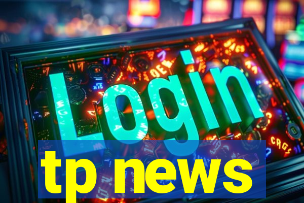 tp news