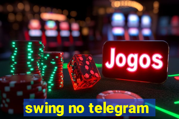 swing no telegram