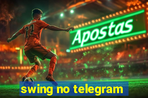 swing no telegram