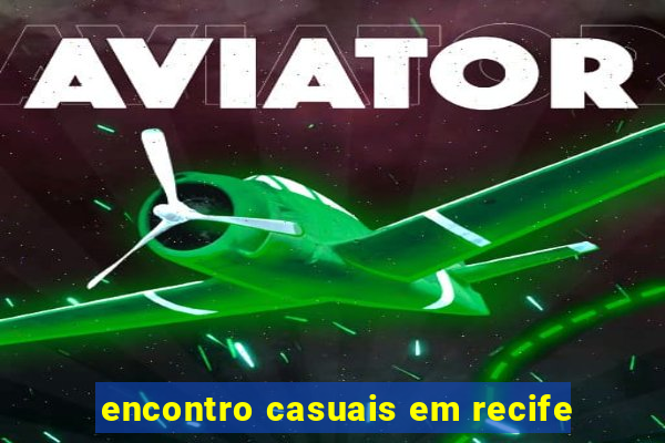 encontro casuais em recife