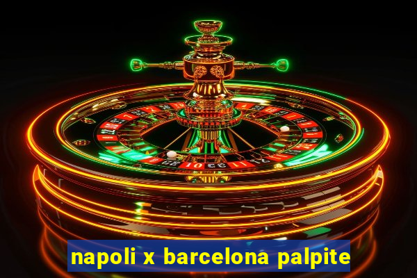 napoli x barcelona palpite
