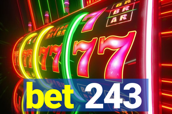 bet 243