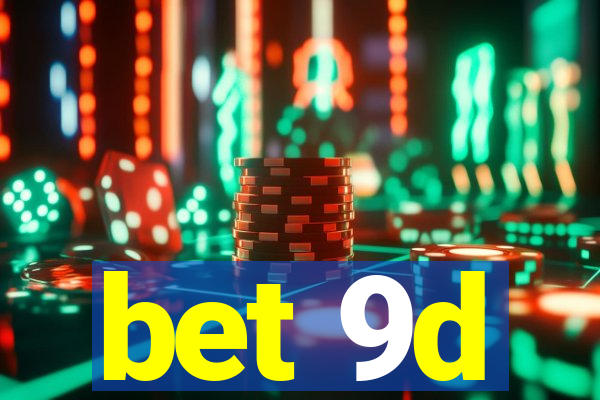bet 9d