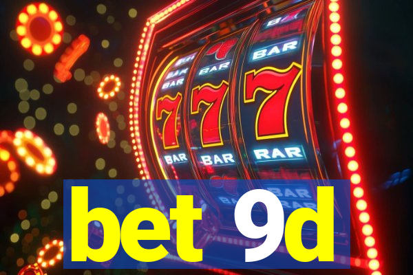 bet 9d