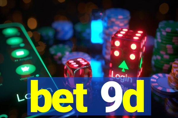 bet 9d