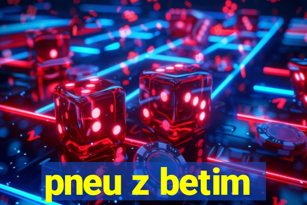 pneu z betim