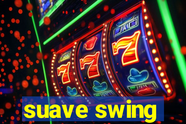 suave swing