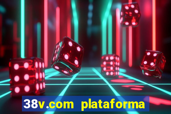 38v.com plataforma de jogos