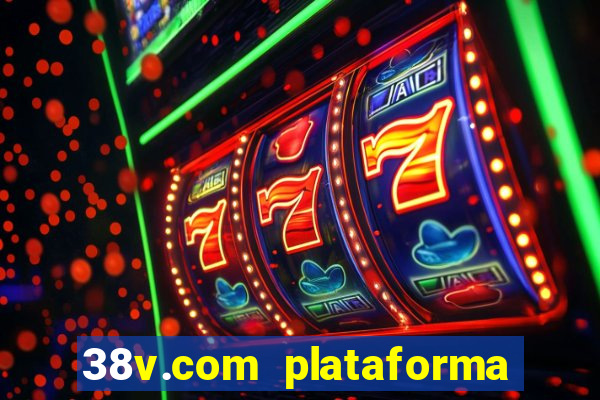 38v.com plataforma de jogos
