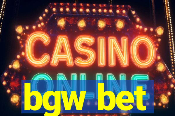 bgw bet