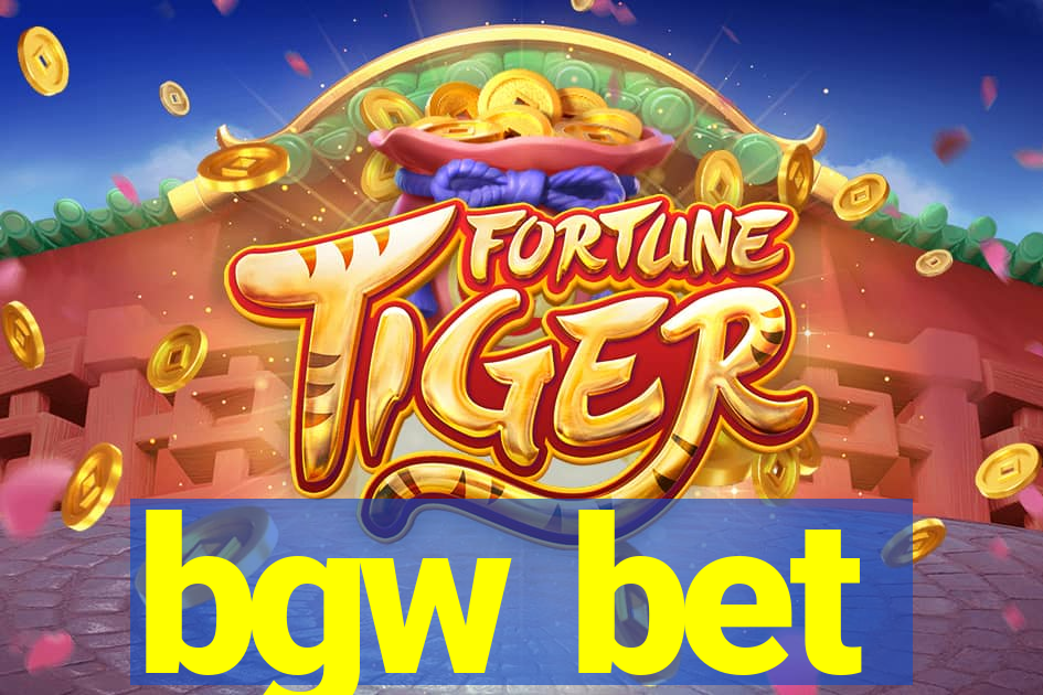 bgw bet