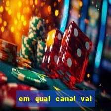 em qual canal vai passar o jogo do inter