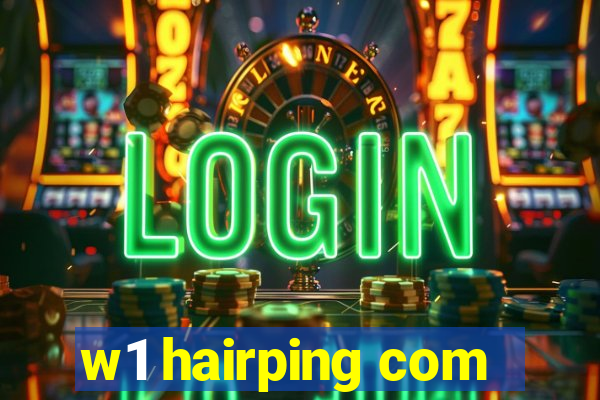 w1 hairping com