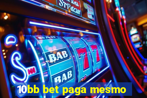 10bb bet paga mesmo