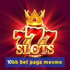 10bb bet paga mesmo