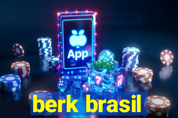 berk brasil