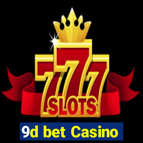 9d bet Casino