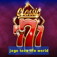 jogo toca life world