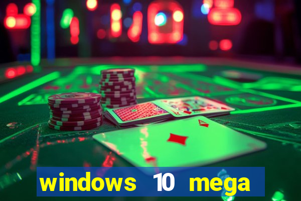 windows 10 mega lite premium download