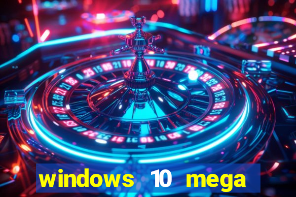 windows 10 mega lite premium download