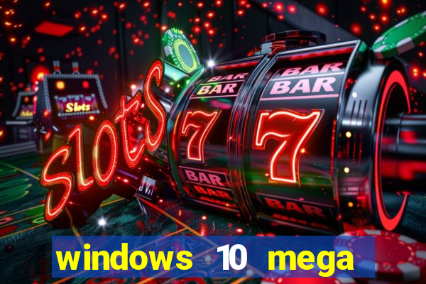windows 10 mega lite premium download