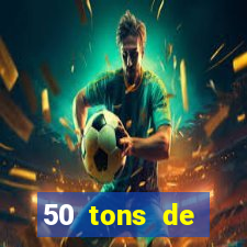 50 tons de liberdade filme completo dublado drive