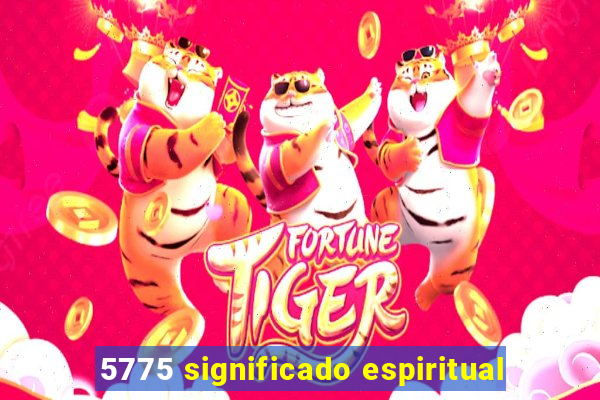 5775 significado espiritual