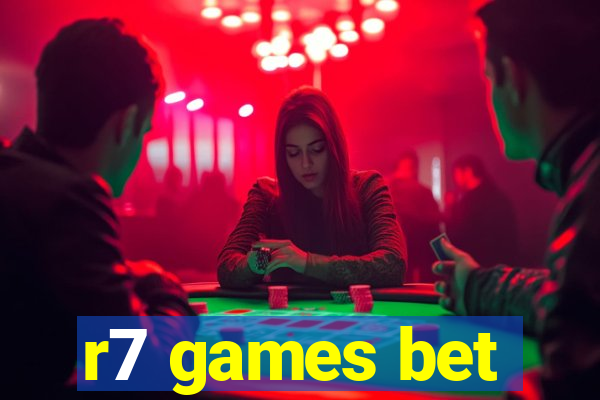r7 games bet
