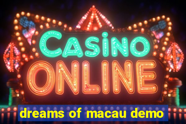 dreams of macau demo