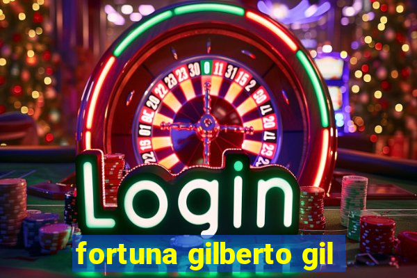 fortuna gilberto gil