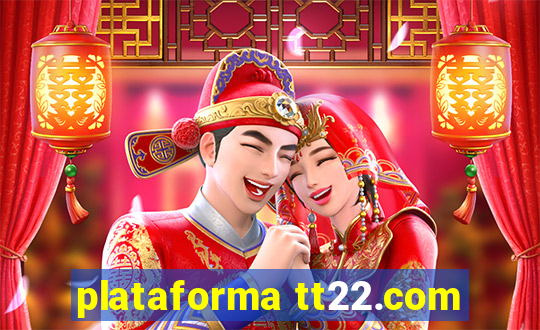 plataforma tt22.com