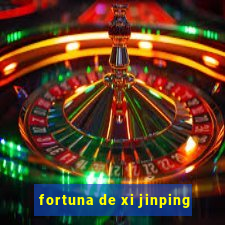 fortuna de xi jinping