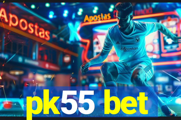 pk55 bet
